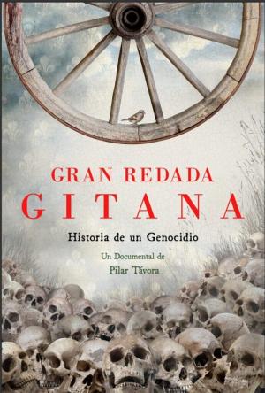 GRAN REDADA GITANA : HISTORIA DE UN GENOCIDIO